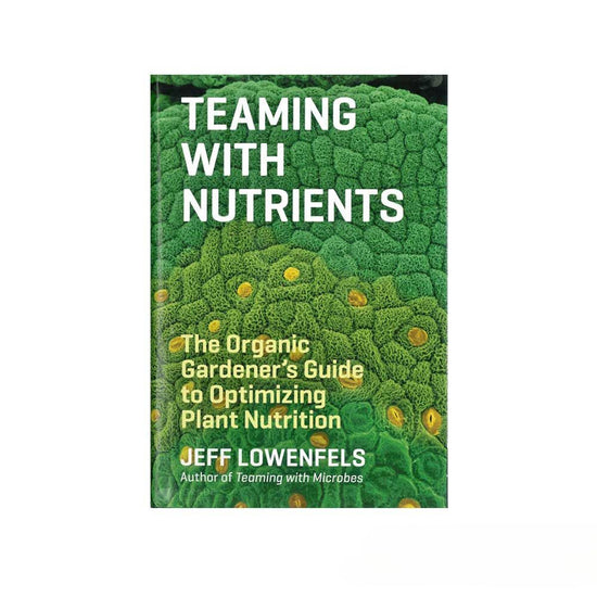 Teaming with Nutrients by Jeff Lowenfels - A-Grade Hydroponics