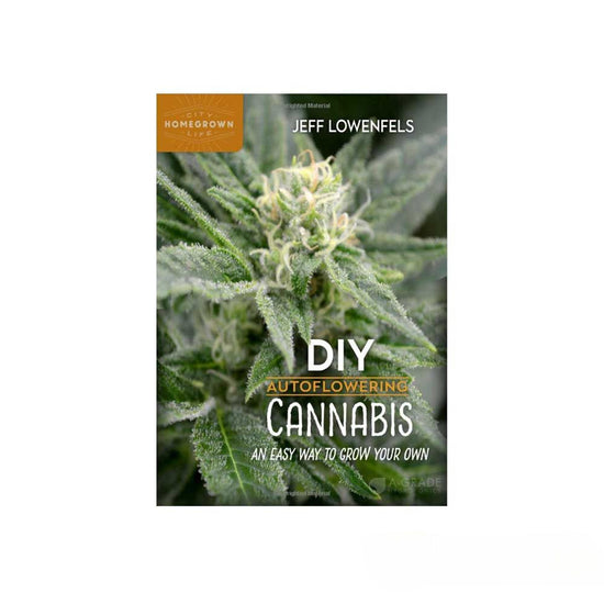 DIY Autoflowering Cannabis by Jeff Lowenfels - A-Grade Hydroponics